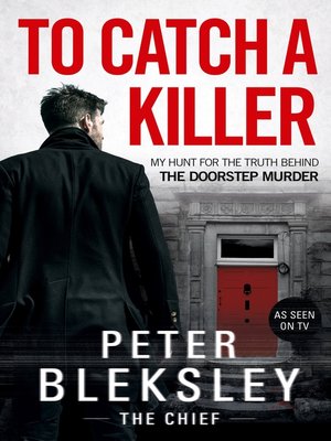 cover image of To Catch a Killer--My Hunt for the Truth Behind the Doorstep Murder